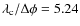 $\lambda_{\rm c}/\Delta{\phi}=5.24$