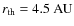 $r_{\rm th}=4.5~\rm AU $