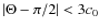 $\vert\Theta-\pi/2\vert<3c_{0}$