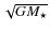 $\sqrt{G{M}_{\star}}$