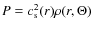 $P=c_{\rm s}^2(r) \rho(r, \Theta)$