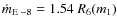 $\dot m_{\rm E \; -8} = 1.54 \; R_6(m_1)$