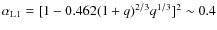 $\alpha_{\rm L1} = [1-0.462(1+q)^{2/3}q^{1/3}]^{2}\sim 0.4$