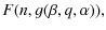 $\displaystyle F(n,g(\beta,q,\alpha)),$