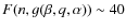 $F(n,g(\beta,q,\alpha)) \sim 40$