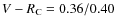 $V-R_{\rm C} = 0.36/0.40$