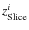$z_{\rm Slice}^{i}$