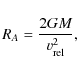 \begin{displaymath}R_{A}=\frac{2GM}{v_{\rm rel}^2},
\end{displaymath}