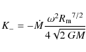 \begin{displaymath}K_- = -\dot{M}\frac{\omega^2{R_{\rm m}}^{7/2}}{4\sqrt{2~GM}}
\end{displaymath}