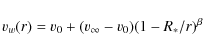 \begin{displaymath}v_w(r)=v_0+(v_\infty-v_0)(1-R_*/r)^\beta
\end{displaymath}