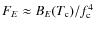 $F_E \approx B_E(T_{\rm c})/f_{\rm c}^4$