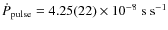$\dot{P}_{\rm pulse}=4.25(22)\times10^{-8}~{\rm s}~{\rm s}^{-1}$