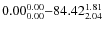 $ 0.00_{\rm0.00}^{ 0.00}{-}84.42_{\rm 2.04}^{ 1.81}$