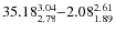 $35.18_{\rm 2.78}^{3.04}{-}2.08_{\rm 1.89}^{2.61}$