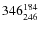 $ 346_{\rm 246}^{184}$