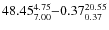 $48.45_{\rm 7.00}^{4.75}{-}0.37_{\rm0.37}^{20.55}$