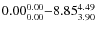 $ 0.00_{\rm0.00}^{ 0.00}{-}8.85_{\rm 3.90}^{ 4.49}$