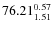 $76.21_{\rm 1.51}^{ 0.57}$