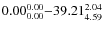 $ 0.00_{\rm0.00}^{ 0.00}{-}39.21_{\rm 4.59}^{ 2.04}$