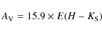 \begin{displaymath}A_{\rm {V}} = 15.9 \times E(H-K_{\rm {S}}) \ \ \
\end{displaymath}