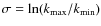 $\sigma=\ln(k_{\rm max}/k_{\rm min})$