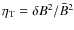 $\eta_{\rm T}=\delta B^2/\bar{B}^2$