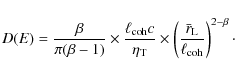 \begin{displaymath}%
D(E)={\beta \over \pi (\beta-1)} \times {\ell_{\rm coh} c \...
...({\bar{r}_{\rm L} \over
\ell_{\rm coh}}\right)^{2-\beta}\cdot
\end{displaymath}