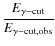 $\displaystyle \frac{E_{\rm\gamma-cut}}{E_{\rm\gamma-cut,obs}}$