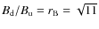 $B_{\rm d}/B_{\rm u}=r_{\rm B}=\sqrt{11}$