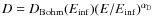 $D=D_{\rm Bohm}(E_{\rm inf}) (E/E_{\rm inf})^{\alpha_{\rm D}}$