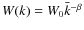 $W(k)=W_0 \bar{k}^{-\beta}$
