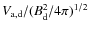 $V_{\rm a,d}/(B_{\rm d}^2/4\pi)^{1/2}$