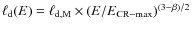 $\ell_{\rm d}(E) = \ell_{\rm d,M} \times (E/E_{\rm CR-max})^{(3-\beta)/2}$