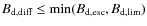 $B_{\rm d,diff} \le {\rm min}(B_{\rm d,esc}, B_{\rm d, lim})$
