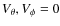 $V_{\theta},V_{\phi}=0$