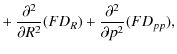 $\displaystyle + ~\frac{\partial^2}{\partial R^2}(FD_{R})+\frac{\partial^2}{\partial p^2}(FD_{pp}),$
