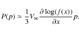 \begin{displaymath}%
P(p) \simeq {1 \over 3} V_{\rm sc} {\partial \log(f(x)) \over \partial x} p.
\end{displaymath}