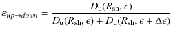$\displaystyle \varepsilon_{up\rightarrow down} = \frac{D_{\rm u}(R_{\rm sh},\ep...
...{D_{\rm u}(R_{\rm sh},\epsilon)+D_{\rm d}(R_{\rm sh},\epsilon +\Delta\epsilon)}$
