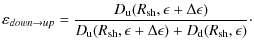 $\displaystyle \varepsilon_{down\rightarrow up} = \frac{D_{\rm u}(R_{\rm sh},\ep...
...m u}(R_{\rm sh},\epsilon +
\Delta\epsilon)+D_{\rm d}(R_{\rm sh},\epsilon)}\cdot$
