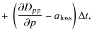 $\displaystyle + ~ \left(\frac{\partial D_{pp}}{\partial p}-a_{\rm loss}\right)\Delta t,$