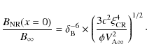 \begin{displaymath}%
\frac{B_{\rm NR}(x=0)}{B_{\rm\infty}} = \delta_{\rm B}^{-6}...
... c^2 \xi_{\rm CR}^4}{\phi V_{\rm A\infty}^2}\right)^{1/2}\cdot
\end{displaymath}