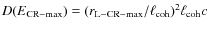 $D(E_{\rm CR-max})=(r_{\rm L-CR-max}/\ell_{\rm coh})^2 \ell_{\rm coh}c$