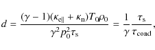 \begin{displaymath}d = \frac {(\gamma -1) (\kappa_{{\rm e}\parallel} + \kappa_{\...
... =
\frac{1}{\gamma}\frac{\tau_{{\rm s}}}{\tau_{{\rm cond}}},
\end{displaymath}