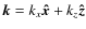 $\vec{k}=k_x \vec{\hat{x}}+k_z\vec{\hat{z}}$