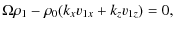 $\displaystyle \Omega\rho_1 - \rho_0(k_xv_{1x}+k_zv_{1z})=0,$