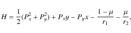 \begin{displaymath}H = \frac{1}{2} (P_x^2 + P_y^2) + P_x y - P_y x - \frac{1 - \mu}{r_1} - \frac{\mu}{r_2} ,
\end{displaymath}