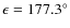 $\epsilon = 177.3^\circ $