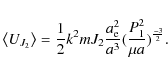 \begin{displaymath}\displaystyle \left\langle U_{J_2} \right\rangle = \frac{1}{2...
..._2 \frac{a^2_{\rm e}}{a^3} (\frac{P_1^2}{\mu a})^\frac{-3}{2}. \end{displaymath}