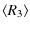 $\displaystyle \displaystyle \langle R_{3} \rangle$