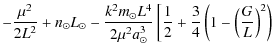 $\displaystyle \displaystyle -\frac{\mu^{2}}{2L^{2}} + n_{\odot} L_{\odot} - \fr...
...[\frac{1}{2} + \frac{3}{4} \left(1 - \left(\frac{G}{L}\right)^{2}\right)\right.$